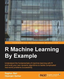 R Machine Learning By Example【電子書籍】[ Raghav Bali ]