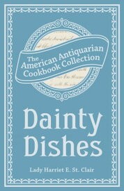 Dainty Dishes【電子書籍】[ Lady Harriet Elizabeth St. Clair ]