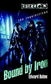 Bound by Iron The Inquisitives, Book 1【電子書籍】[ Edward Bolme ]