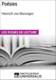 Po?sies de Heinrich von Morungen Les Fiches de lecture d'Universalis【電子書籍】[ Encyclopaedia Universalis ]