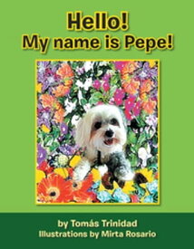 Hello! My Name Is Pepe!【電子書籍】[ Tom?s Trinidad ]