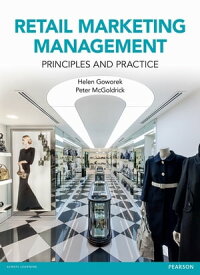 Retail Marketing Management Principles and Practice【電子書籍】[ Helen Goworek ]