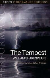 The Tempest: Arden Performance Editions【電子書籍】[ William Shakespeare ]