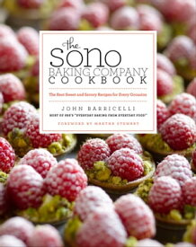 The SoNo Baking Company Cookbook The Best Sweet and Savory Recipes for Every Occasion【電子書籍】[ John Barricelli ]