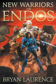 New Warriors of Endos【電子書籍】[ Bryan Laurence ]
