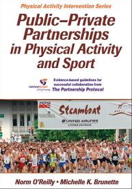 Public-Private Partnerships in Physical Activity and Sport【電子書籍】[ Norm O'Reilly ]