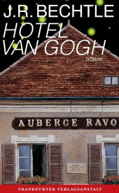 Hotel van Gogh【電子書籍】[ J. R. Bechtle ]