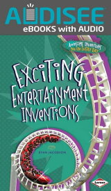 Exciting Entertainment Inventions【電子書籍】[ Ryan Jacobson ]
