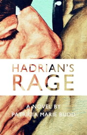 Hadrian's Rage【電子書籍】[ Patricia-Marie Budd ]