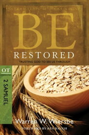 Be Restored (2 Samuel & 1 Chronicles) Trusting God to See Us Through【電子書籍】[ Warren W. Wiersbe ]