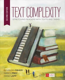 Text Complexity Stretching Readers With Texts and Tasks【電子書籍】[ Douglas Fisher ]