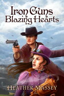 Iron Guns, Blazing Hearts