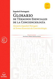 Glosario de T?rminos Esenciales de la Cocienciolog?a Gloss?rio Espanhol-Portugu?s de Termos Essenciais da Conscienciologia【電子書籍】[ Ana Seno ]