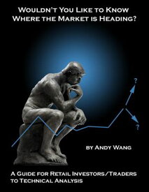 Wouldn't You Like to Know Where the Stock Market is Heading?【電子書籍】[ Andy Wang ]