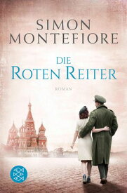 Die roten Reiter Roman【電子書籍】[ Simon Montefiore ]