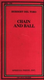 Chain And Ball【電子書籍】[ del Toro,Herbert ]