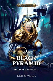 Hallowed Knights: Black Pyramid【電子書籍】[ Josh Reynolds ]