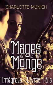 Mages de la rue Monge Int?grale Livres 1-6【電子書籍】[ Charlotte Munich ]