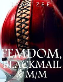 FemDom, Blackmail & M/M【電子書籍】[ Jean Zee ]