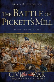 Battle of Pickett's Mill【電子書籍】[ Brad Butkovich ]