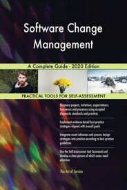 Software Change Management A Complete Guide - 2020 Edition【電子書籍】[ Gerardus Blokdyk ]