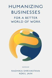 Humanizing Businesses for a Better World of Work【電子書籍】