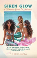 Siren Glow: A Women's Guide to Radiance