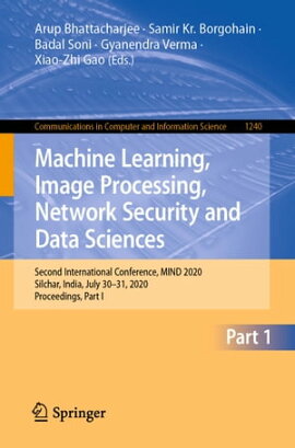 Machine Learning, Image Processing, Network Security and Data Sciences Second International Conference, MIND 2020, Silchar, India, July 30 - 31, 2020, Proceedings, Part I