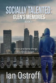 Socially Talented: Glen's Memories【電子書籍】[ Ian Ostroff ]