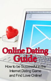 Online Dating Guide How to be successful in the internet dating game and find love online!【電子書籍】[ Stephanie Reynolds ]