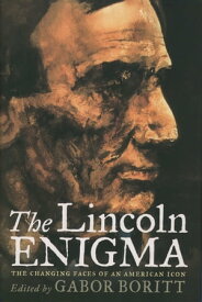 The Lincoln Enigma The Changing Faces of an American Icon【電子書籍】