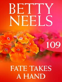 Fate Takes A Hand (Betty Neels Collection, Book 109)【電子書籍】[ Betty Neels ]