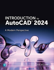 Introduction to AutoCAD 2024 A Modern Perspective【電子書籍】[ Paul Richard ]