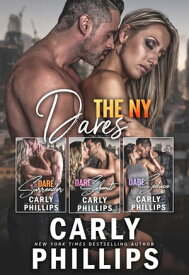 The New York Dares: The Entire NY Dare Series Set Dare to Love Series Books 11-13【電子書籍】[ Carly Phillips ]