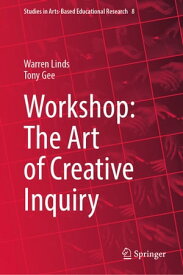 Workshop: The Art of Creative Inquiry【電子書籍】[ Warren Linds ]