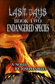 Endangered Species Last Days, #2【電子書籍】[ Joseph Sweet ]