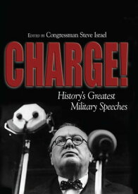 Charge! History's Greatest Military Speeches【電子書籍】[ Steve Israel ]