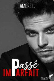 Pass? imparfait【電子書籍】[ Ambre L. ]