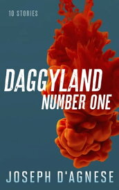 Daggyland #1 10 Short Stories【電子書籍】[ Joseph D'Agnese ]