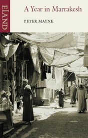 A Year in Marrakesh【電子書籍】[ Peter Mayne ]