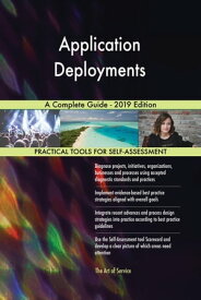 Application Deployments A Complete Guide - 2019 Edition【電子書籍】[ Gerardus Blokdyk ]