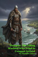 Thorgest: The Viking Warlord Who Tried to Conquer Ireland