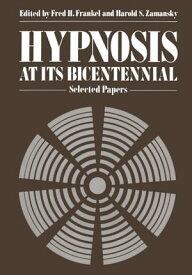 Hypnosis at its Bicentennial Selected Papers【電子書籍】