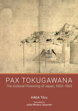 Pax Tokugawana: The Cultural Flowering of Japan, 1603-1853 