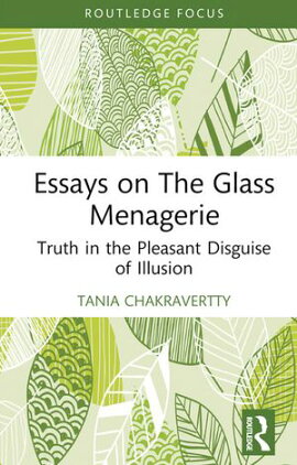 Essays on The Glass Menagerie Truth in the Pleasant Disguise of Illusion