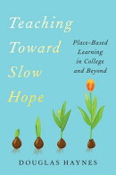 Teaching Toward Slow Hope