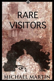 Rare Visitors【電子書籍】[ Michael Martin ]