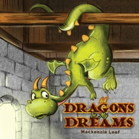 Dragons in My Dreams【電子書籍】[ Mackenzie Loof ]