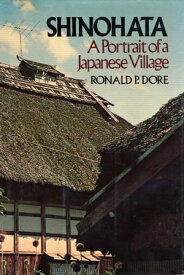 Shinohata A Portrait of a Japanese Village【電子書籍】[ Ronald Dore ]