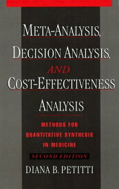 Meta-Analysis, Decision Analysis, and Cost-Effectiveness Analysis Methods for Quantitative Synthesis in Medicine【電子書籍】[ Diana B. Petitti ]